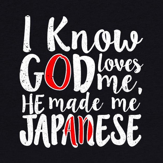 God Loves Me He Made Me Japanese Flag Japan Colors T-Shirt by Memes4Days